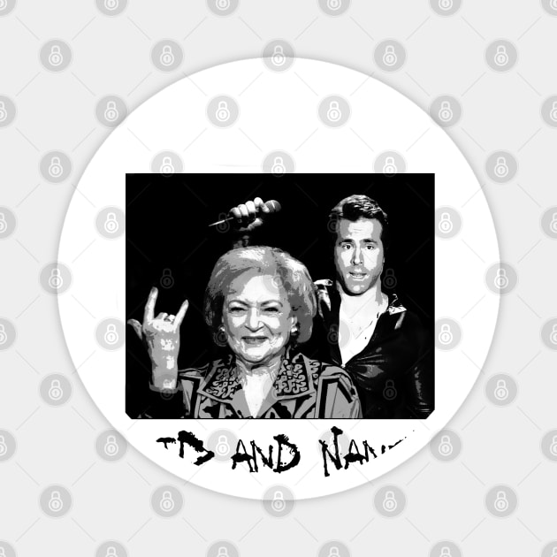 Sid and Nancy and Betty White Magnet by BoneDryFunnies